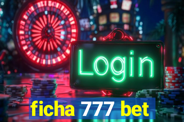 ficha 777 bet